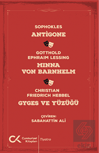 Antigone, Minna Von Barnhelm, Ghyges ve Yüzüğü
