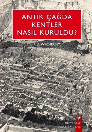 Antik Çağda Kentler Nasıl Kuruldu?