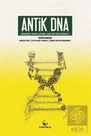 Antik DNA - Geçmişin Yankılarında DNA'nın İzini Sü