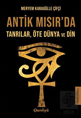 Antik Mısır'da Tanrılar, Öte Dünya ve Din