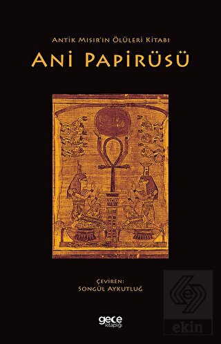 Antik Mısır'ın Ölüleri Kitabı Ani Papirüsü