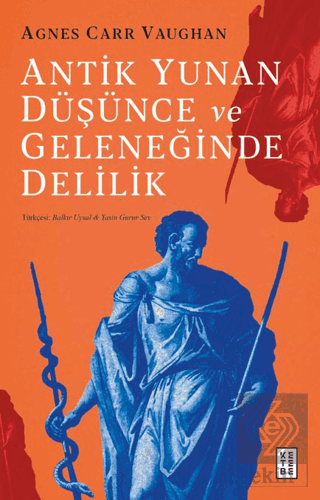 Antik Yunan Düşünce ve Geleneğinde Delilik