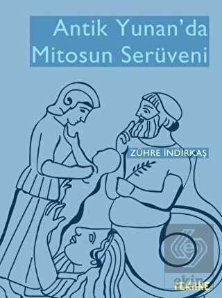 Antik Yunan'da Mitosun Serüveni