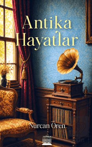 Antika Hayatlar Nurcan Ören Anatolia Kitap Satın Al - ekinkitap.com