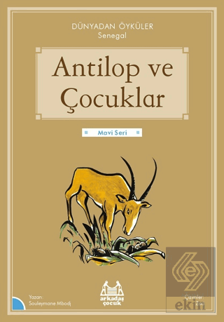 Antilop ve Çocuklar - Dünyadan Öyküler Senegal