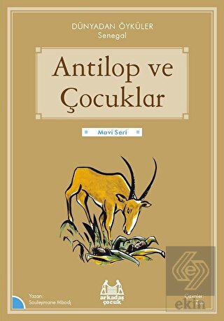 Antilop ve Çocuklar - Dünyadan Öyküler Senegal