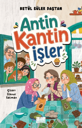 Antin Kantin İşler Betül Güler Daştan Aile Yayınları Satın Al - ekinki