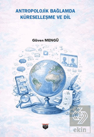 Antropolojik Bağlamda Küreselleşme ve Dil