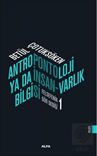 Antropontoloji Ya Da İnsan-Varlık Bilgisi