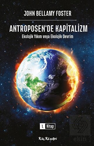Antroposen'de Kapitalizm - Ekolojik Yıkım veya Eko