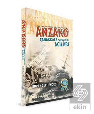 Anzako - Çanakkale Savaşı'nın Acıları