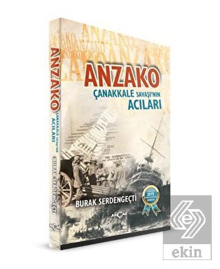 Anzako - Çanakkale Savaşı\'nın Acıları