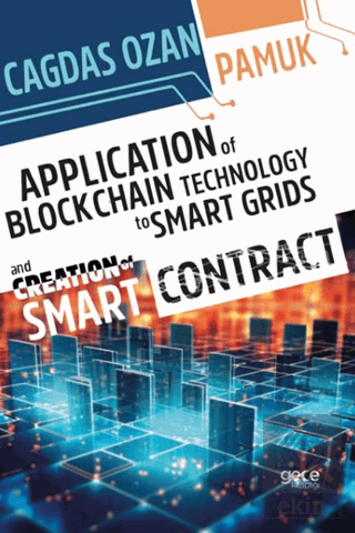 Application Of Blockchain Technology To Smart Grids And Creation Of Smart Contract