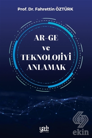 Ar-Ge ve Teknolojiyi Anlamak