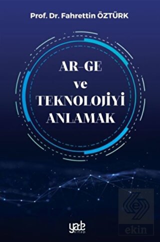 Ar-Ge ve Teknolojiyi Anlamak