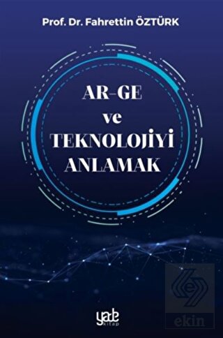 Ar-Ge ve Teknolojiyi Anlamak