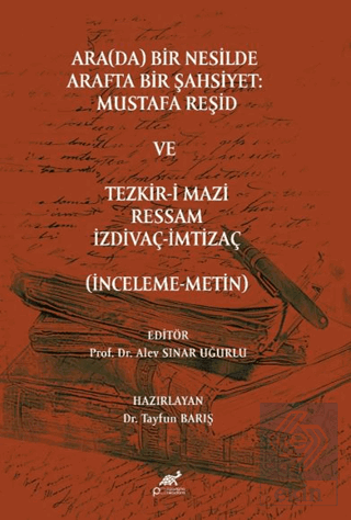 Ara(da) Bir Nesilde Arafta Bir Şahsiyet Mustafa Reşid