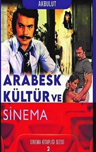 Arabesk Kültür ve Sinema - Sinema Kitaplığı Dizisi