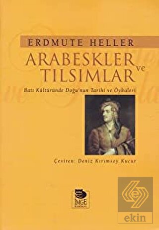 Arabeskler ve Tılsımlar Batı Kültüründe Doğu'nun T