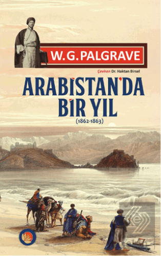 Arabistan\'da Bir Yıl (1862-1863)