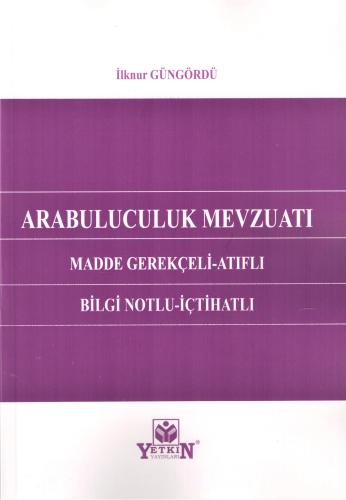 Arabuluculuk Mevzuatı (Madde Gerekçeli - Atıflı - Bilgi Notlu - İçtiha