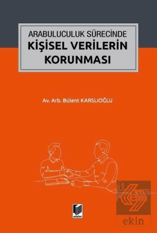 Arabuluculuk Sürecinde Kişisel Verilerin Korunması