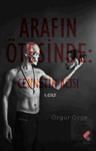 Arafın Ötesinde: Cennetin Acısı