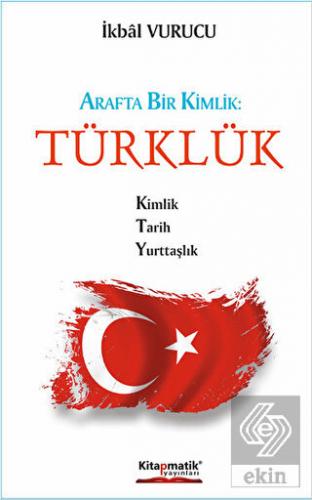 Arafta Bir Kimlik : Türklük