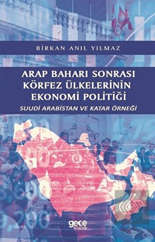 Arap Baharı Sonrası Körfez Ülkelerinin Ekonomi Pol