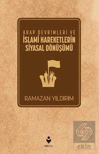 Arap Devrimleri ve İslami Hareketlerin Siyasal Dön