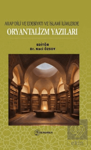Arap Dili ve Edebiyatı ve İslami İlimlerde Oryantalizm Yazıları