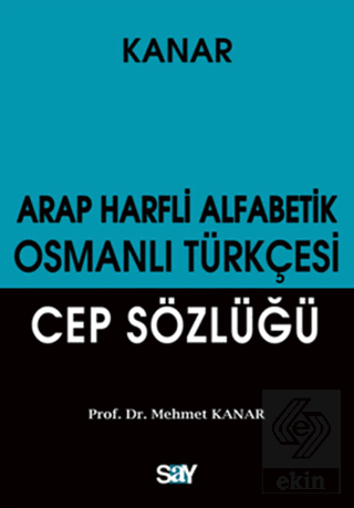 Arap Harfli Alfabetik Osmanlı Türkçesi Cep Sözlüğü