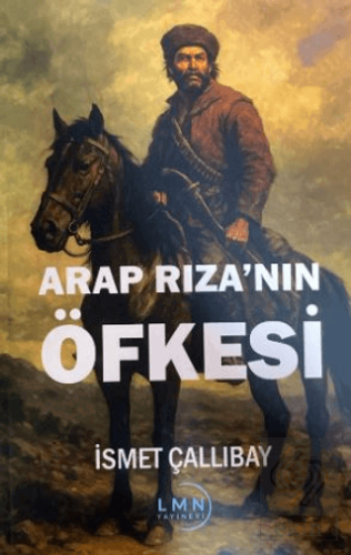 Arap Rızanın Öfkesi