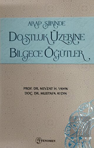 Arap Şiirinde Dostluk Üzerine Bilgece Öğütler
