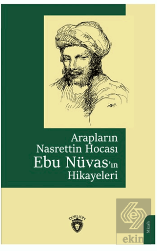 Arapların Nasrettin Hocası Ebu Nüvas'ın Hikayeleri