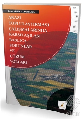 Arazi Toplulaştırması Çalışmalarında Karşılaşılan 