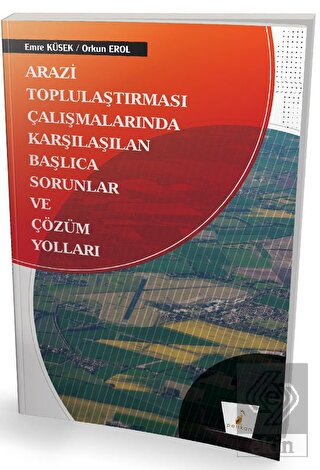 Arazi Toplulaştırması Çalışmalarında Karşılaşılan