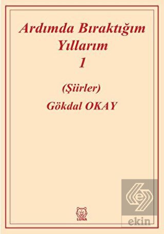 Ardımda Bıraktığım Yıllarım Cilt 1