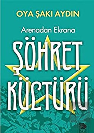 Arenadan Ekrana Şöhret Kültürü