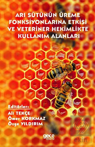Arı Sütünün Üreme Fonksiyonlarına Etkisi ve Veteri