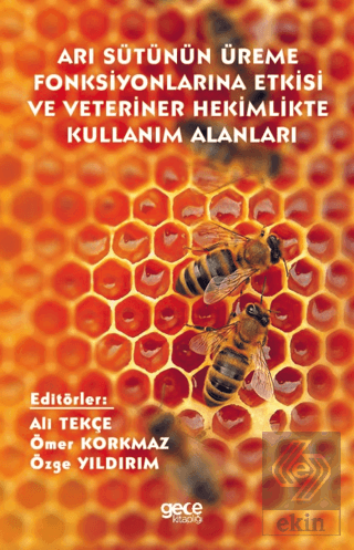 Arı Sütünün Üreme Fonksiyonlarına Etkisi ve Veteri