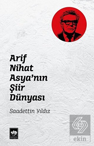 Arif Nihat Asya'nın Şiir Dünyası
