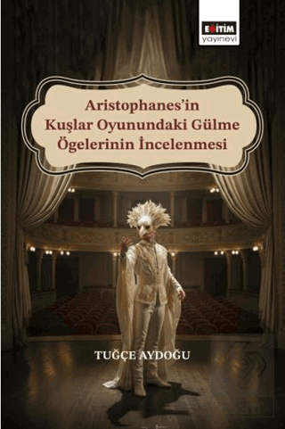Aristophanes'in Kuşlar Oyunundaki Gülme Ögelerinin İncelenmesi