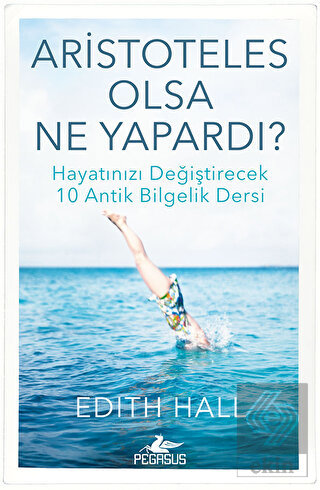 Aristoteles Olsa Ne Yapardı?