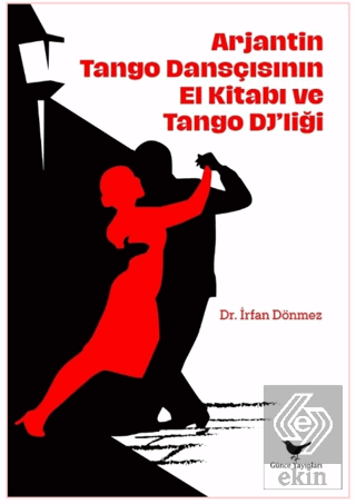 Arjantin Tango Dansçısının El Kitabı ve Tango Djliği