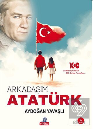Arkadaşım Atatürk