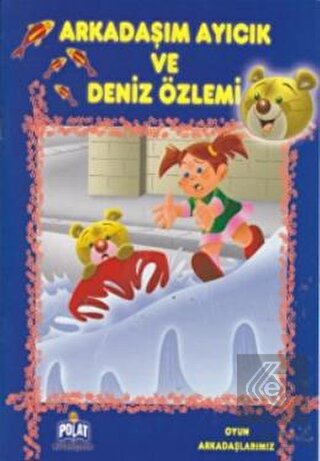 Arkadaşım Ayıcık ve Deniz Özlemi