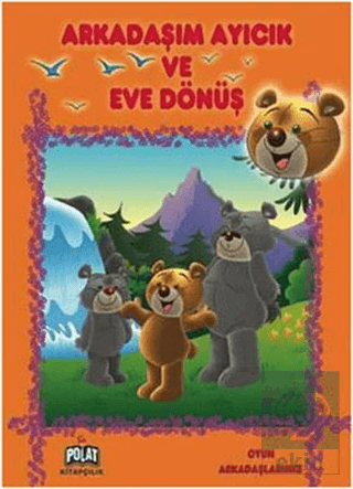 Arkadaşım Ayıcık ve Eve Dönüş