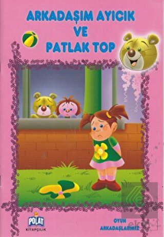 Arkadaşım Ayıcık ve Patlak Top