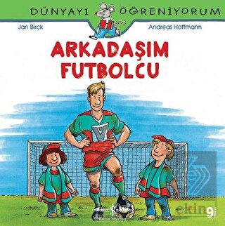 Arkadaşım Futbolcu - Dünyayı Öğreniyorum